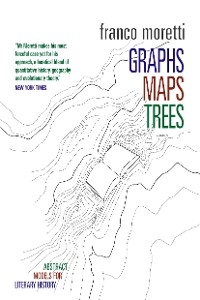Graphs, Maps, Trees -  Franco Moretti