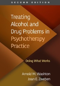 Treating Alcohol and Drug Problems in Psychotherapy Practice
