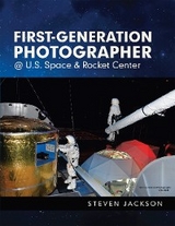 First-Generation Photographer @ U.S. Space & Rocket Center - Steven Jackson