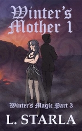 Winter's Mother 1 -  L. Starla