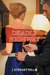 Deadly Highway -  J. Stewart Willis