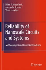 Reliability of Nanoscale Circuits and Systems - Milo&scaron; Stanisavljević, Alexandre Schmid, Yusuf Leblebici