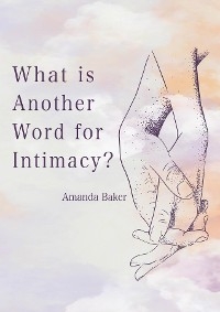What is Another Word for Intimacy? - Amanda Baker