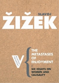 The Metastases of Enjoyment - Slavoj Zizek
