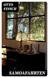 Samoafahrten - Otto Finsch