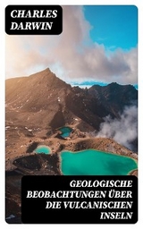 Geologische Beobachtungen &uuml;ber die Vulcanischen Inseln - Charles Darwin