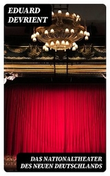 Das Nationaltheater des Neuen Deutschlands - Eduard Devrient