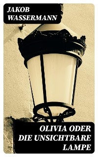 Olivia oder Die unsichtbare Lampe