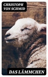 Das L&auml;mmchen - Christoph Von Schmid