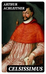 Celsissimus - Arthur Achleitner
