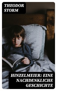 Hinzelmeier: eine nachdenkliche Geschichte