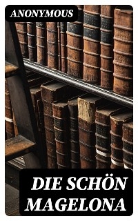 Die Schön Magelona