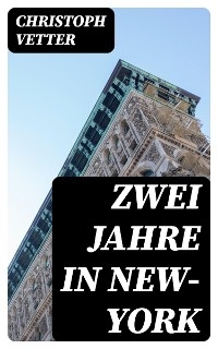 Zwei Jahre in New-York