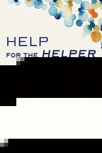 Help for the Helper
