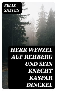 Herr Wenzel auf Rehberg und sein Knecht Kaspar Dinckel
