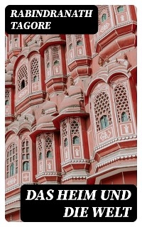 Das Heim und die Welt