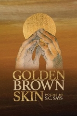 Golden Brown Skin - S.C. Says