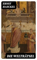Die Weltr&auml;tsel - Ernst Haeckel