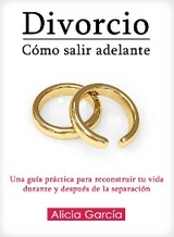 Divorcio, C&oacute;mo Salir Adelante - Alicia Garc&iacute;a