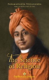 The Science of Religion - Paramahansa Yogananda