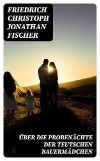 Über die Probenächte der teutschen Bauermädchen