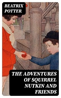 The Adventures of Squirrel Nutkin and Friends