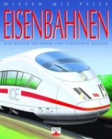 Wissen mit Pfiff: Eisenbahnen - 