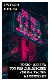 Tokio - Berlin: Von der japanischen zur deutschen Kaiserstadt