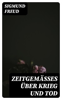 Zeitgemäßes über Krieg und Tod