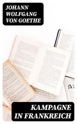 Kampagne in Frankreich - Johann Wolfgang von Goethe
