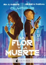 La flor y la muerte - Iria G. Parente, Selene M. Pascual