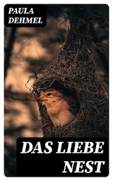 Das liebe Nest - Paula Dehmel