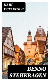 Benno Stehkragen - Karl Ettlinger