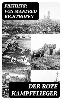 Der rote Kampfflieger - Freiherr von Manfred Richthofen