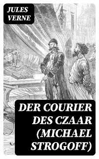 Der Courier des Czaar (Michael Strogoff)
