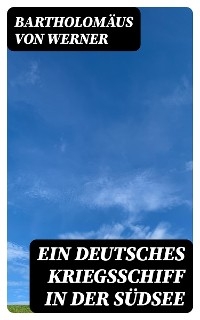 Ein deutsches Kriegsschiff in der Südsee