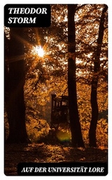 Auf der Universit&auml;t Lore - Theodor Storm