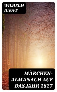 M&auml;rchen-Almanach auf das Jahr 1827 - Wilhelm Hauff