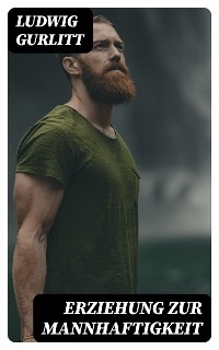 Erziehung zur Mannhaftigkeit