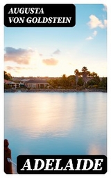Adelaide - Augusta Von Goldstein