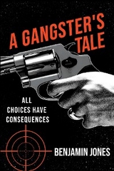 A Gangster's Tale - Benjamin Jones