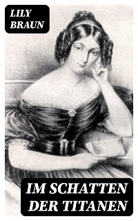 Im Schatten der Titanen - Lily Braun