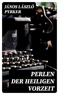 Perlen der heiligen Vorzeit