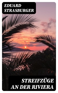 Streifz&uuml;ge an der Riviera - Eduard Strasburger