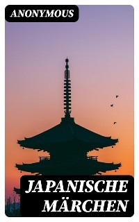 Japanische M&auml;rchen -  Anonymous