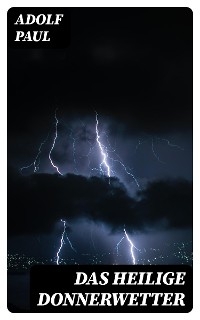 Das heilige Donnerwetter