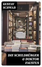 Die Schildb&uuml;rger & Doktor Faustus - Gustav Schwab