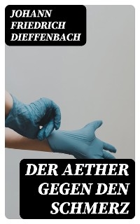 Der Aether gegen den Schmerz