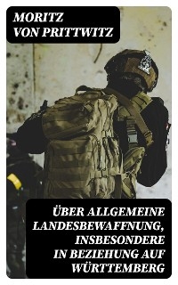 Über allgemeine Landesbewaffnung, insbesondere in Beziehung auf Württemberg
