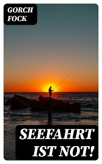 Seefahrt ist not!